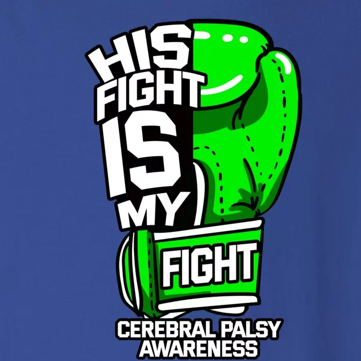 His Fight Is My Fight Cerebral Palsy Awareness Green Ribbon Gift Toddler Long Sleeve Shirt