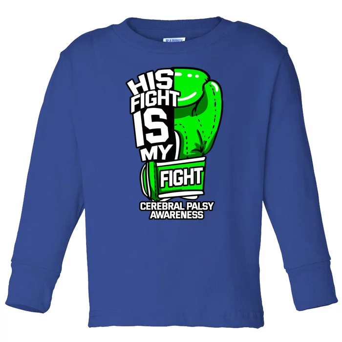 His Fight Is My Fight Cerebral Palsy Awareness Green Ribbon Gift Toddler Long Sleeve Shirt