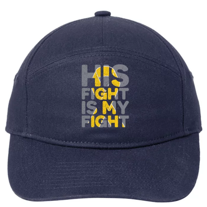 His Fight Is My Fight Hood Cancer Awareness Meaningful Gift 7-Panel Snapback Hat