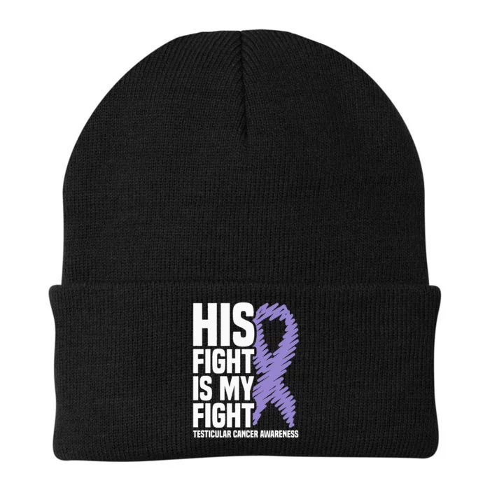 His Fight Is My Fight Testicular Cancer Awareness Knit Cap Winter Beanie