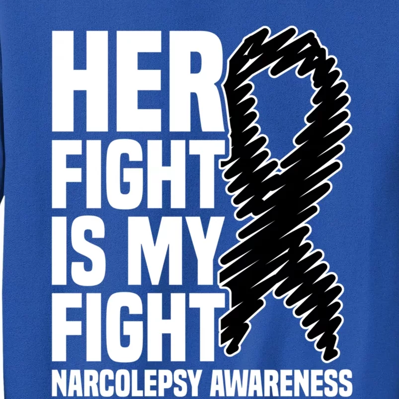 Her Fight Is My Fight Sleep Disorder Narcolepsy Awareness Meaningful Gift Sweatshirt