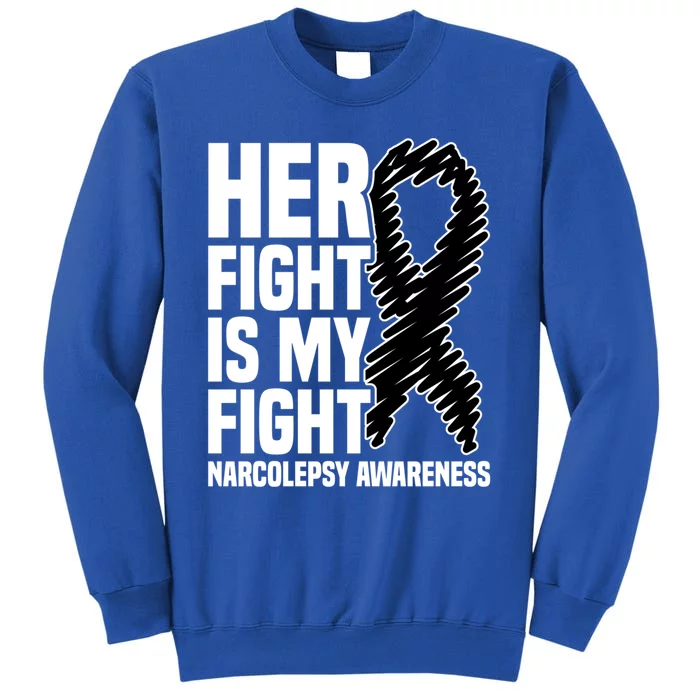 Her Fight Is My Fight Sleep Disorder Narcolepsy Awareness Meaningful Gift Sweatshirt