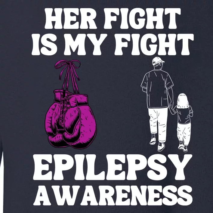 Her Fight Is My Fight Purple Ribbon Epilepsy Awareness Toddler Sweatshirt