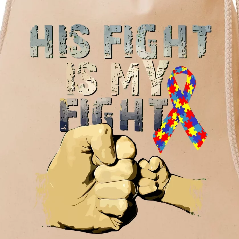 His Fight Is My Fight Autism Awareness And Support Drawstring Bag