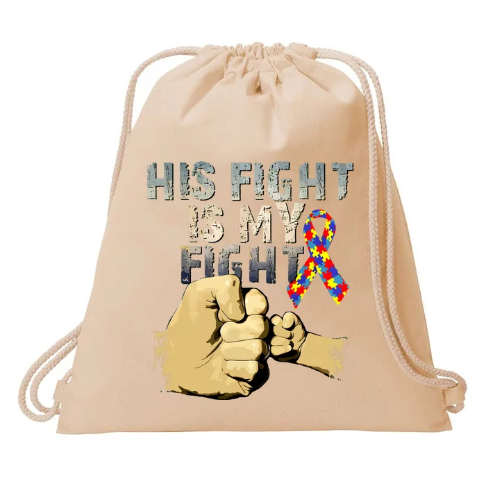 His Fight Is My Fight Autism Awareness And Support Drawstring Bag