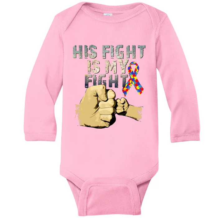 His Fight Is My Fight Autism Awareness And Support Baby Long Sleeve Bodysuit