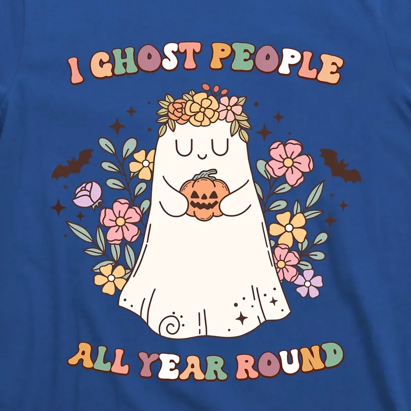 Halloween Funny I Ghost People Year Round Groovy Style Gift T-Shirt