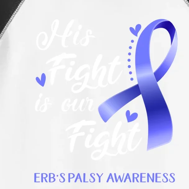 His Fight Is Our Fight Erb's Palsy Awareness Gift Toddler Fine Jersey T-Shirt