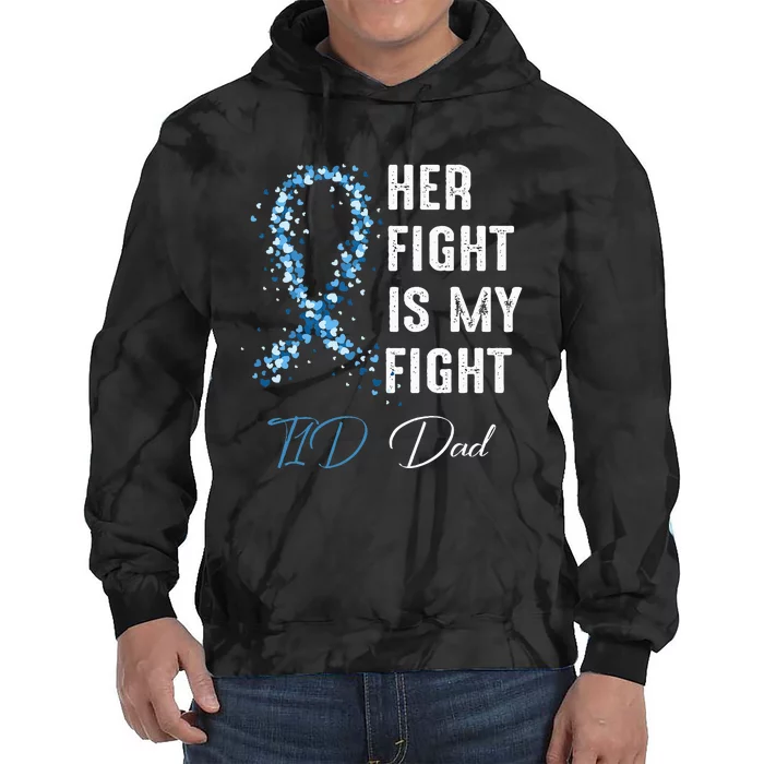 Her Fight Is My Fight T1D Dad Type 1 Diabetes Awareness Tie Dye Hoodie