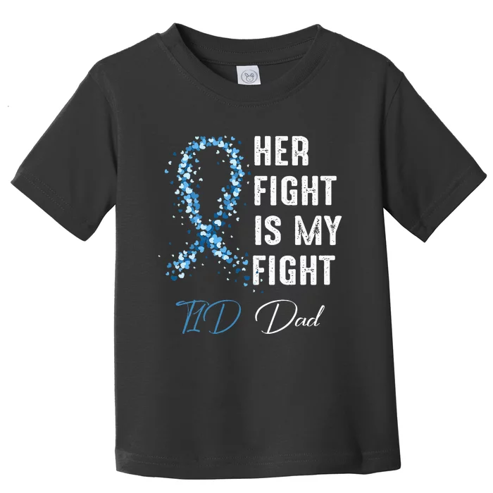 Her Fight Is My Fight T1D Dad Type 1 Diabetes Awareness Toddler T-Shirt