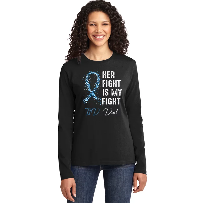 Her Fight Is My Fight T1D Dad Type 1 Diabetes Awareness Ladies Long Sleeve Shirt