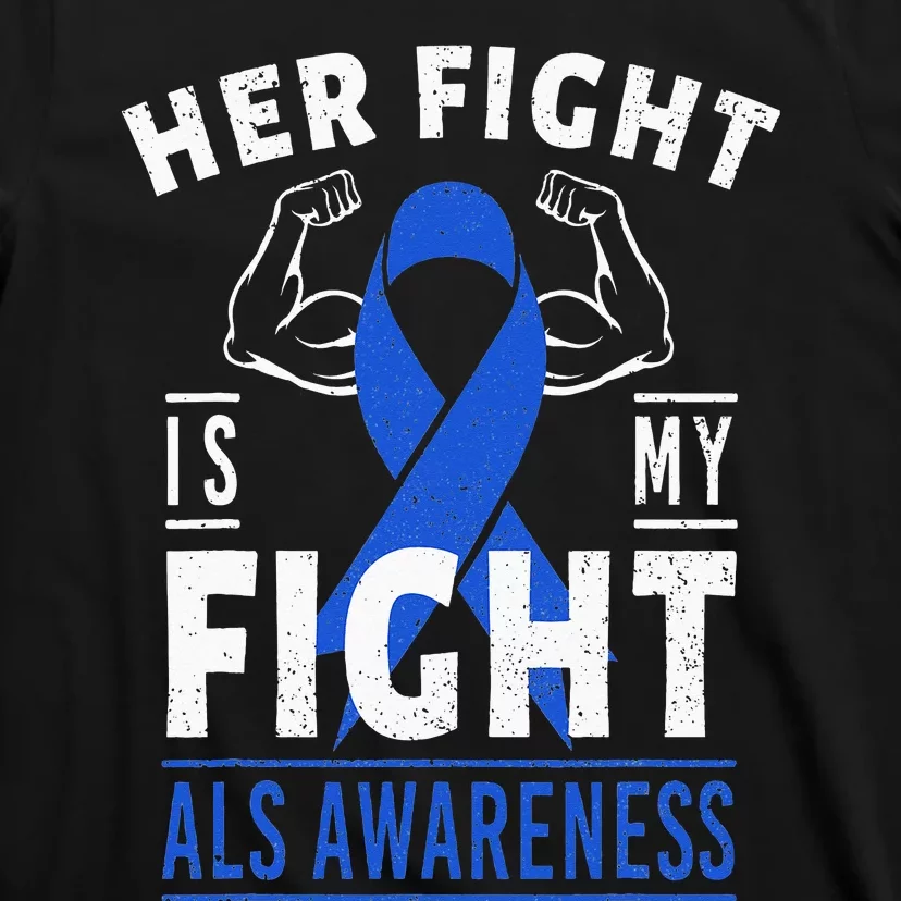 Her Fight is My Fight ALS Awareness Blue Ribbon Support Team T-Shirt