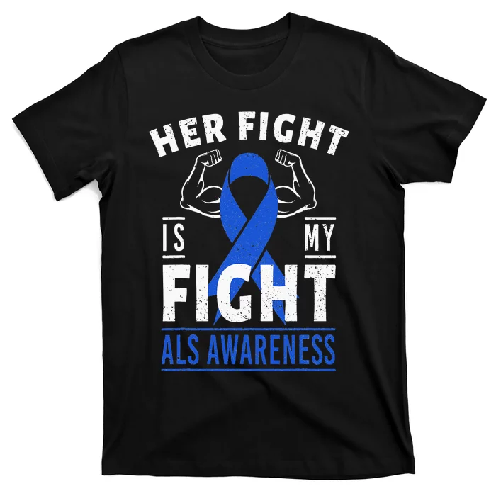 Her Fight is My Fight ALS Awareness Blue Ribbon Support Team T-Shirt