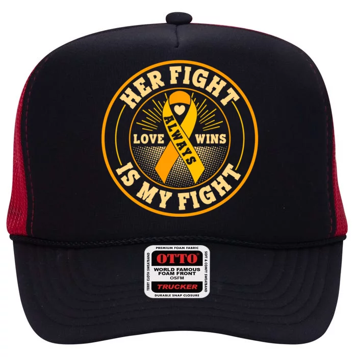 Her Fight Is My Fight Love Always Wins Emblem High Crown Mesh Trucker Hat