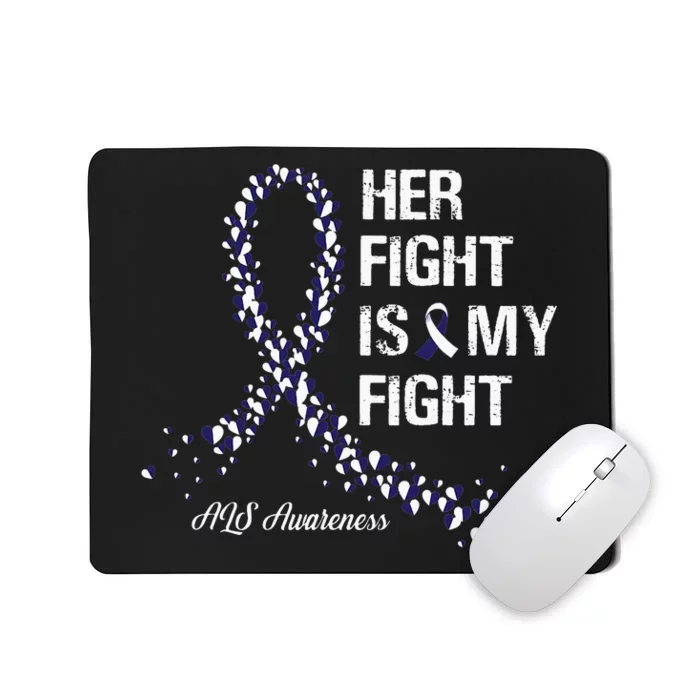 Her Fight Is My Fight ALS Awareness Mousepad