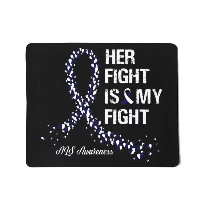 Her Fight Is My Fight ALS Awareness Mousepad