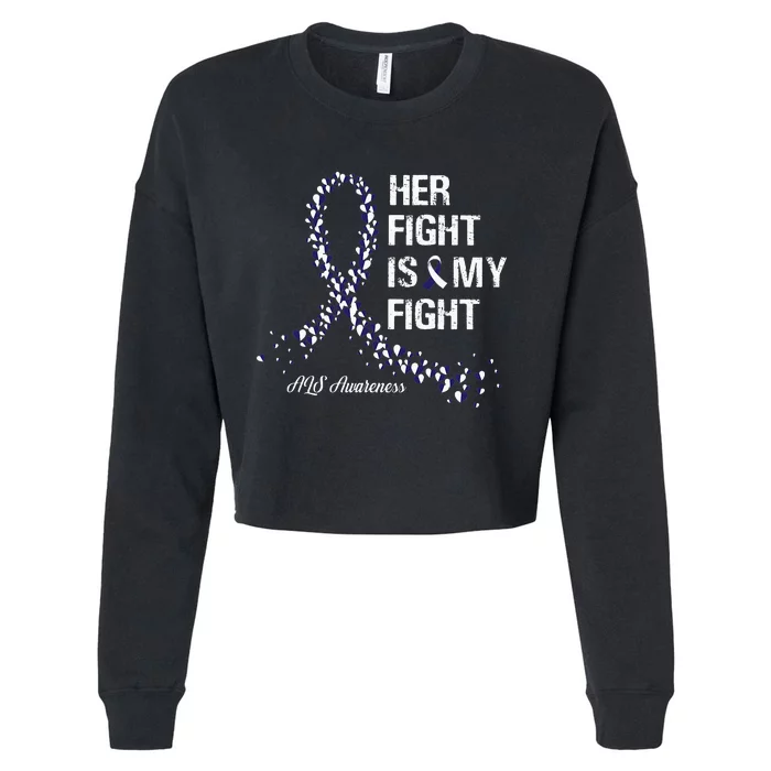 Her Fight Is My Fight ALS Awareness Cropped Pullover Crew