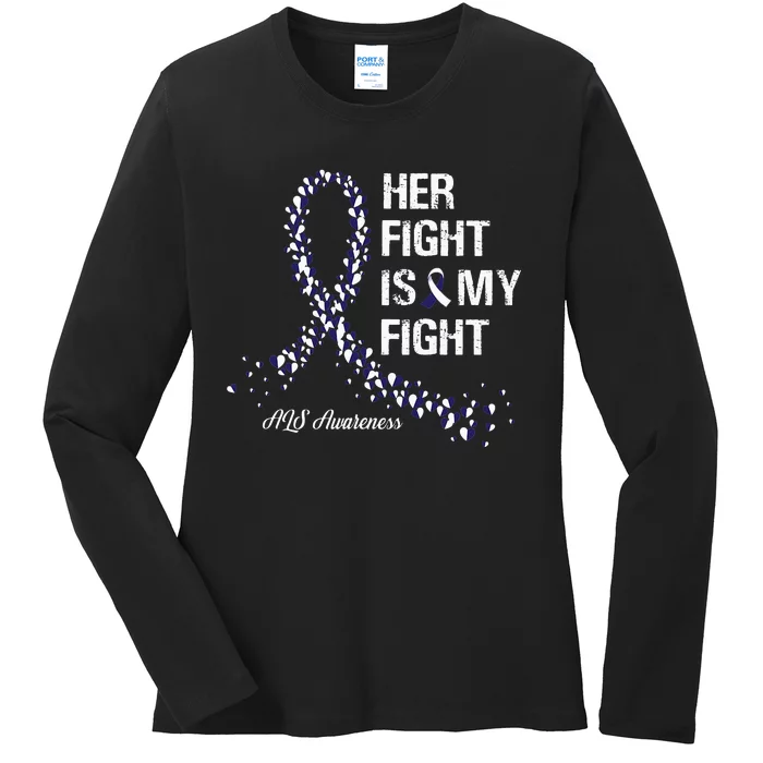 Her Fight Is My Fight ALS Awareness Ladies Long Sleeve Shirt