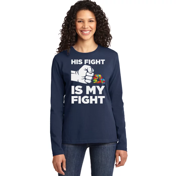 His Fight Is My Fight Autism Awareness Ladies Long Sleeve Shirt