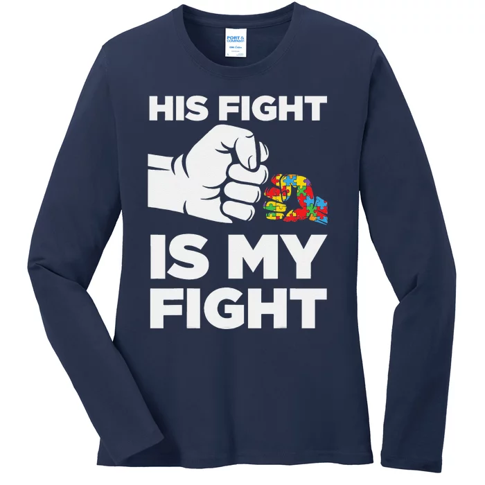 His Fight Is My Fight Autism Awareness Ladies Long Sleeve Shirt