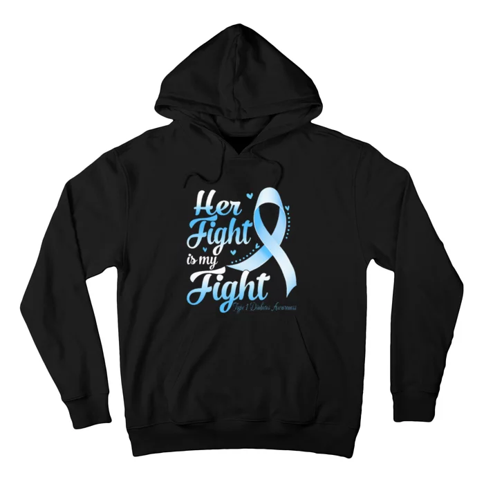 Her Fight Is My Fight Type 1 Diabetes Awareness Warrior Hoodie