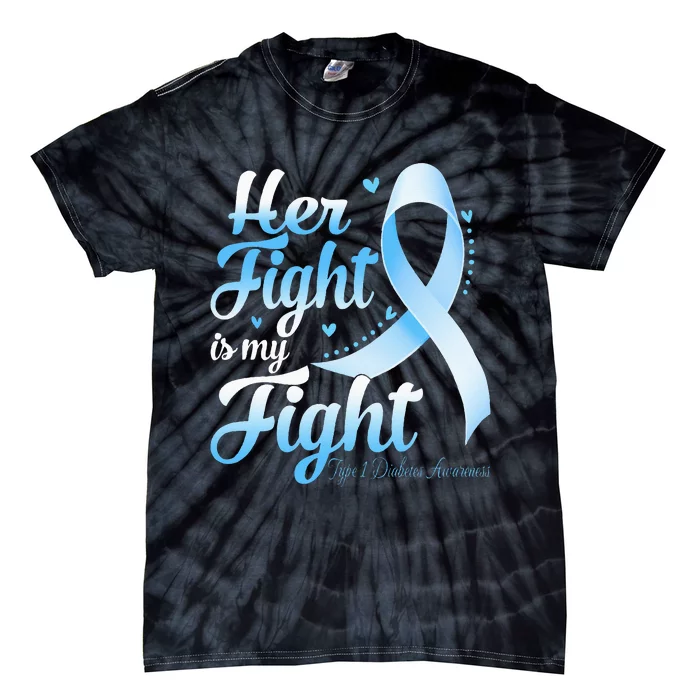 Her Fight Is My Fight Type 1 Diabetes Awareness Warrior Tie-Dye T-Shirt