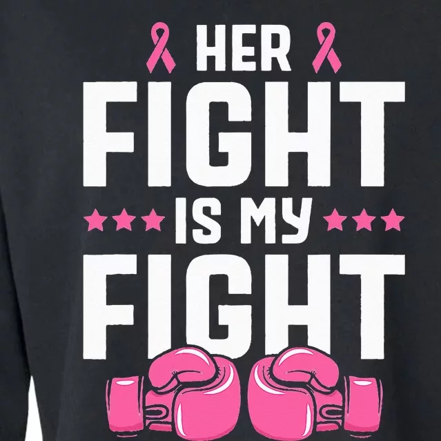 her fight is my fight breast cancer awareness Cropped Pullover Crew