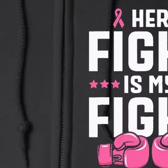 her fight is my fight breast cancer awareness Full Zip Hoodie