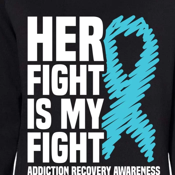 Her Fight Is My Fight Addiction Recovery Awareness Gift Womens California Wash Sweatshirt