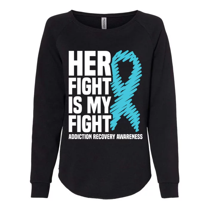 Her Fight Is My Fight Addiction Recovery Awareness Gift Womens California Wash Sweatshirt