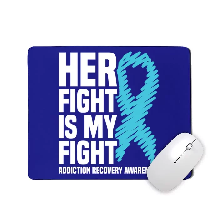 Her Fight Is My Fight Addiction Recovery Awareness Gift Mousepad