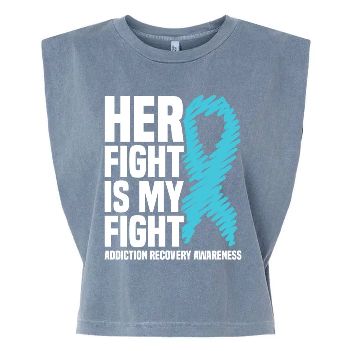 Her Fight Is My Fight Addiction Recovery Awareness Gift Garment-Dyed Women's Muscle Tee