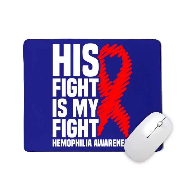 His Fight Is My Fight Hemophilia Awareness Gift Mousepad