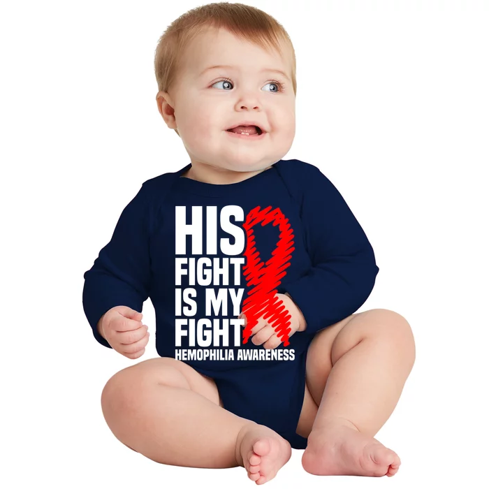 His Fight Is My Fight Hemophilia Awareness Gift Baby Long Sleeve Bodysuit