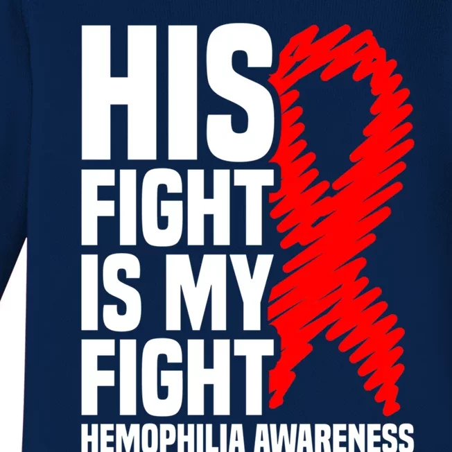 His Fight Is My Fight Hemophilia Awareness Gift Baby Long Sleeve Bodysuit