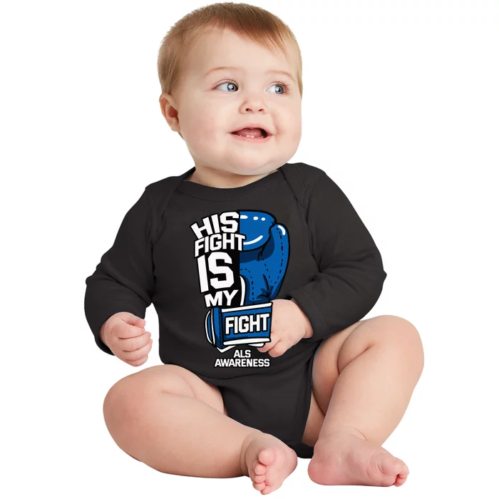 His Fight Is My Fight ALS MND Lou Gehrig's Disease Idea Baby Long Sleeve Bodysuit