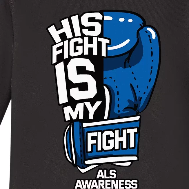 His Fight Is My Fight ALS MND Lou Gehrig's Disease Idea Baby Long Sleeve Bodysuit