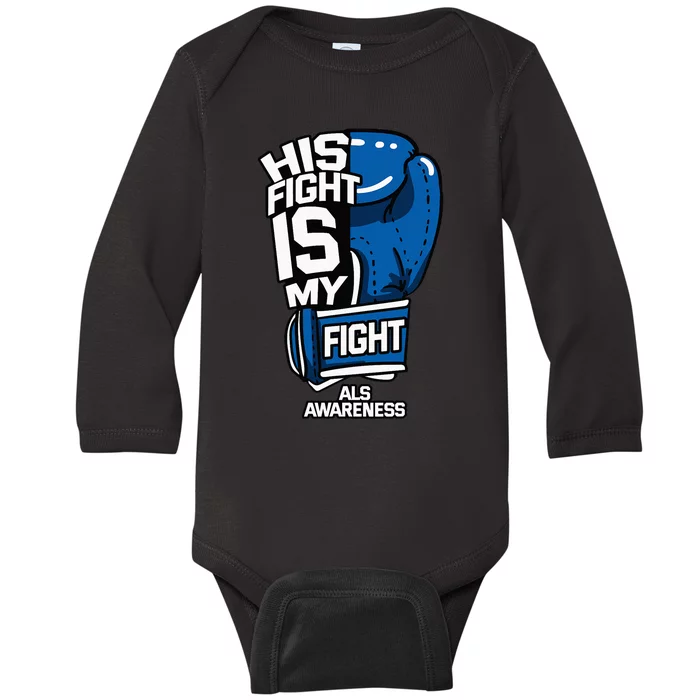 His Fight Is My Fight ALS MND Lou Gehrig's Disease Idea Baby Long Sleeve Bodysuit