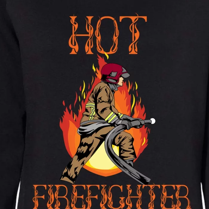 Hot Firefighter Ing Gag Gift Volunteer Fire Gift Womens California Wash Sweatshirt