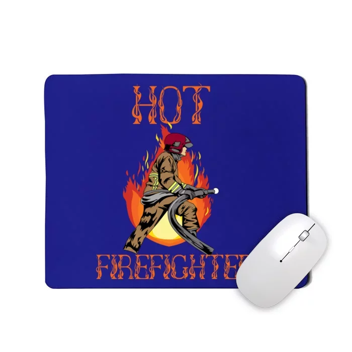 Hot Firefighter Ing Gag Gift Volunteer Fire Gift Mousepad