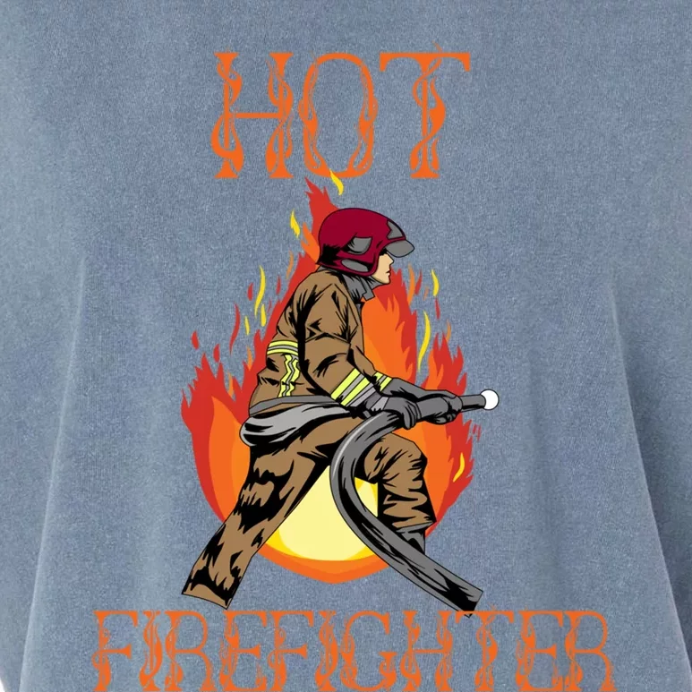 Hot Firefighter Ing Gag Gift Volunteer Fire Gift Garment-Dyed Women's Muscle Tee