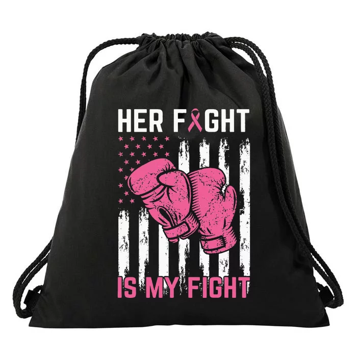 Her Fight Is My Fight Breast Cancer Awareness Pink Ribbons Drawstring Bag