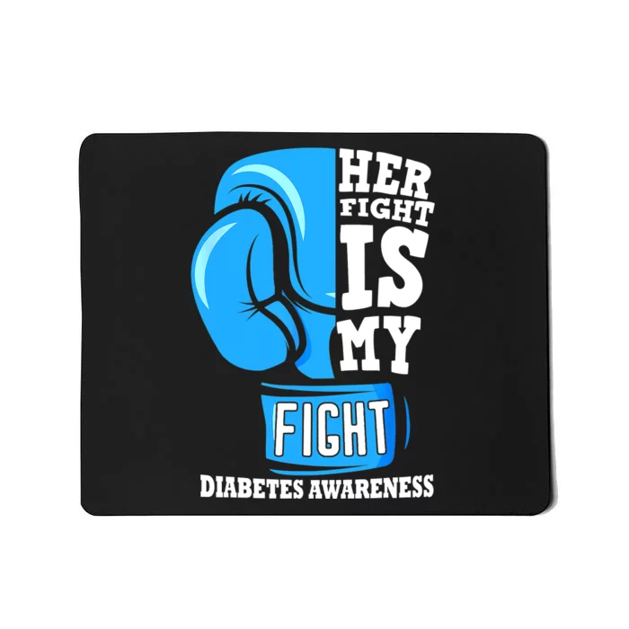 Her Fight Is My Fight Boxing Glove Diabetes Awareness Month Mousepad