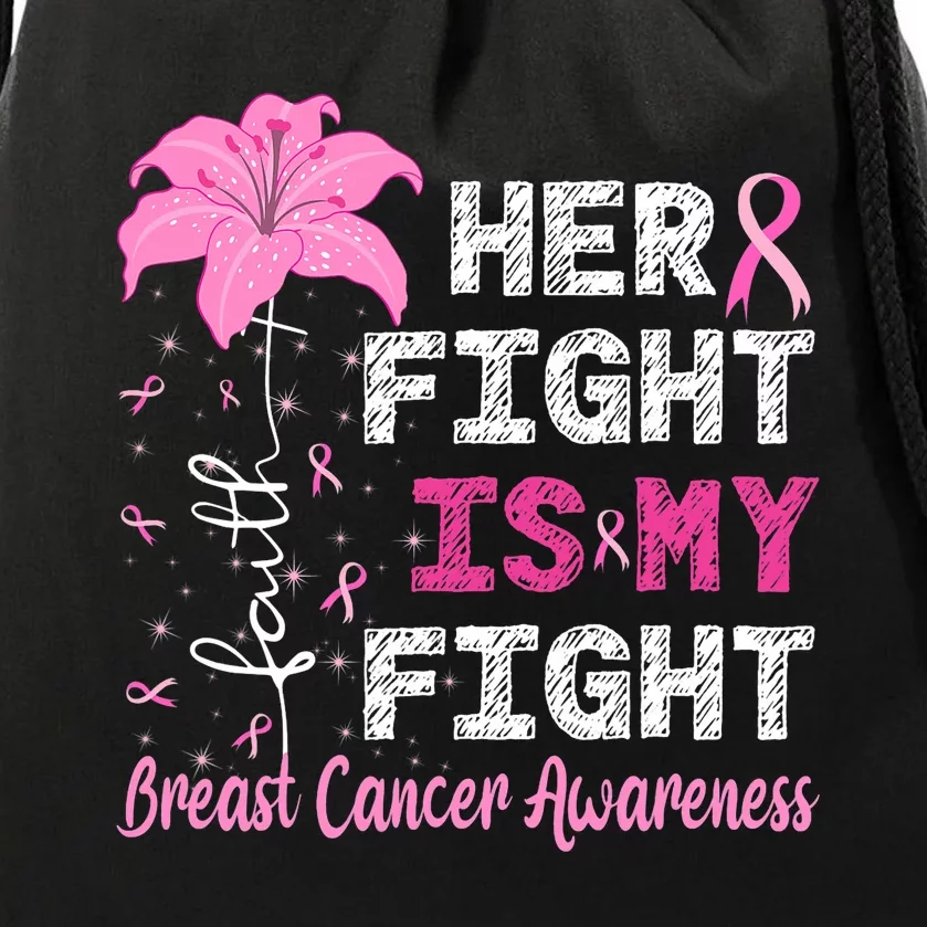 Her Fight Is My Fight Breast Cancer Awareness Support Drawstring Bag