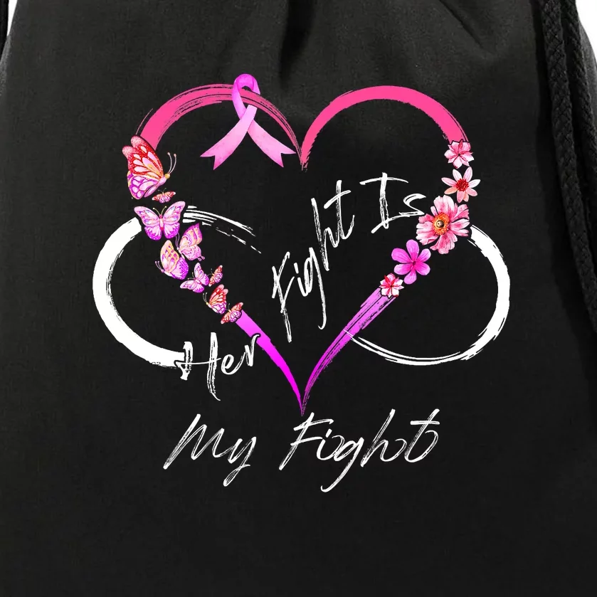 Her Fight Is My Fight Breast Cancer Awareness Pink Ribbons Drawstring Bag