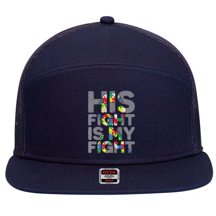 His Fight Is My Fight Autism Awareness 7 Panel Mesh Trucker Snapback Hat