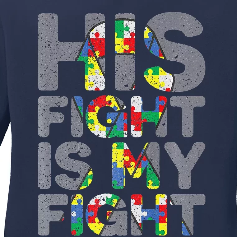 His Fight Is My Fight Autism Awareness Ladies Long Sleeve Shirt