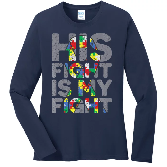 His Fight Is My Fight Autism Awareness Ladies Long Sleeve Shirt