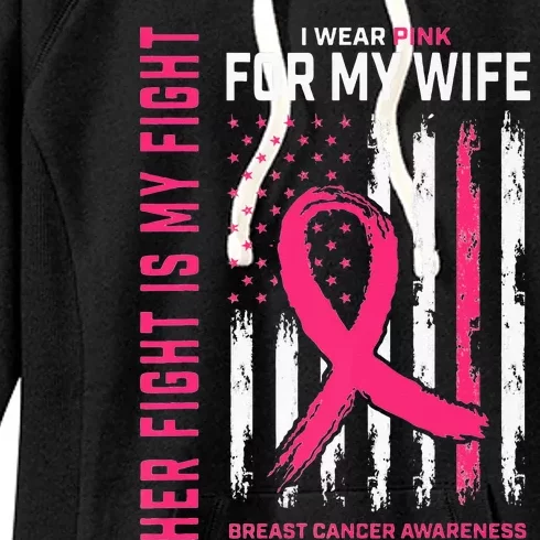 Her Fight Is My Fight I Wear Pink Wife Breast Cancer Flag Women's Fleece Hoodie