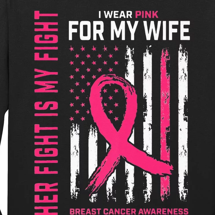 Her Fight Is My Fight I Wear Pink Wife Breast Cancer Flag Tall Long Sleeve T-Shirt